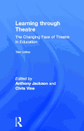 Learning Through Theatre: The Changing Face of Theatre in Education