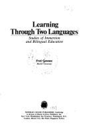 Learning Through Two Languages: Studies of Immersion and Bilingual Education