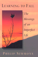 Learning to Fall: The Blessings of an Imperfect Life