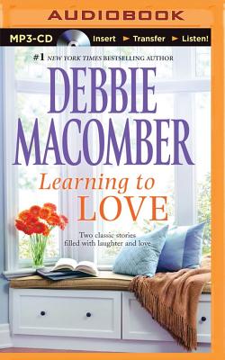 Learning to Love - Macomber, Debbie, and Arndt, Andi (Read by)