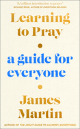 Learning to Pray: A Guide for Everyone