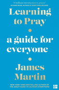 Learning to Pray: A Guide for Everyone