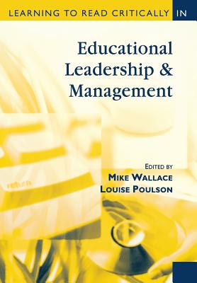 Learning to Read Critically in Educational Leadership and Management - Wallace, Mike (Editor), and Poulson, Louise, Ms. (Editor)