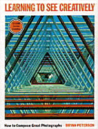 Learning to See Creatively - Peterson, Bryan, and Watson-Guptill Publishing