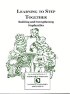 Learning to Step Together: Building and Strengthening Stepfamilies