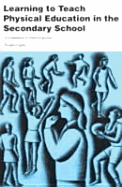 Learning to Teach Physical Education in the Secondary School