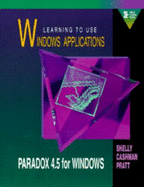 Learning to Use Microcomputer Applications - Shelly, Gary B, and Pratt, Philip J, and Cashman, Thomas J, Dr.