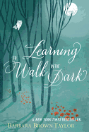 Learning to Walk in the Dark: Because Sometimes God Shows Up at Night