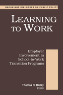Learning to Work: Employer Involvement in School-To-Work Transition Programs