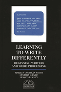 Learning to Write Differently: Beginning Writers and Word Processing