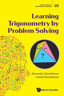 Learning Trigonometry by Problem Solving - Rozenblyum Alexander
