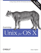 Learning Unix for OS X: Going Deep with the Terminal and Shell