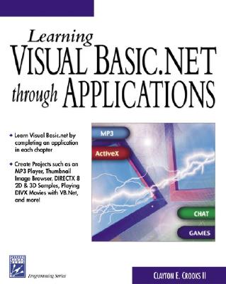 Learning Visual Basic.Net Through Applications - Crooks, Clayton E