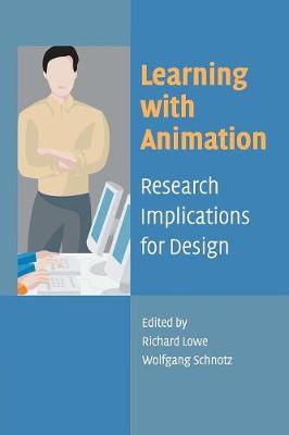 Learning with Animation - Lowe, Richard (Editor), and Schnotz, Wolfgang (Editor)