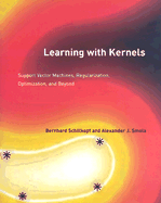 Learning with Kernels: Support Vector Machines, Regularization, Optimization, and Beyond