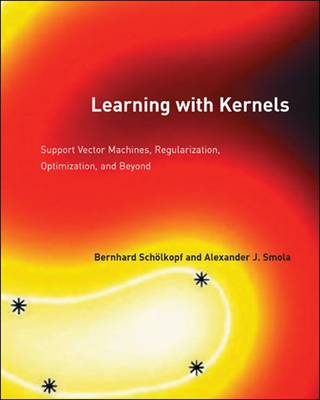 Learning with Kernels: Support Vector Machines, Regularization, Optimization, and Beyond - Sch�lkopf, Bernhard, and Smola, Alexander J