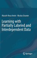 Learning with Partially Labeled and Interdependent Data