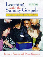 Learning with Sunday Gospels: Part II: Trinity Sunday to Christ the King
