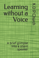 Learning without a Voice: A brief glimpse into a silent speaker