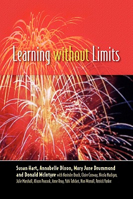 Learning Without Limits - Hart, Susan, Dr., and Dixon, Annabelle, and Drummond, Mary Jane