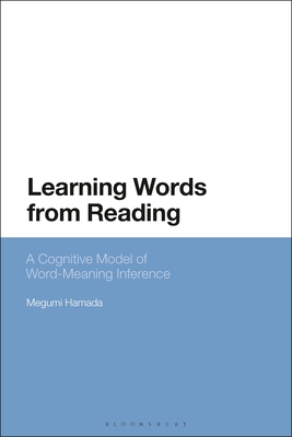 Learning Words from Reading: A Cognitive Model of Word-Meaning Inference - Hamada, Megumi
