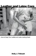 Leather & Latex Care: How to Keep Your Leather and Latex Looking Great
