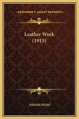 Leather Work (1915) - Mickel, Adelaide