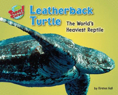 Leatherback Turtle: The World's Heaviest Reptile