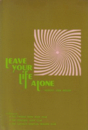 Leave your life alone