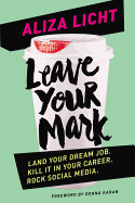 Leave Your Mark: Secrets from Fashion's Favorite Insider