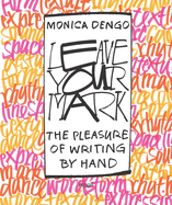 Leave Your Mark: The Pleasure of Writing by Hand