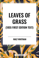 Leaves of Grass (1855 First Edition Text)