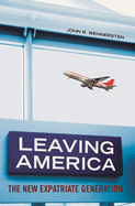 Leaving America: The New Expatriate Generation