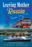 Leaving Mother Russia