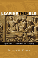 Leaving the Fold: Apostates and Defectors in Antiquity