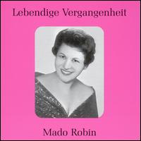 Lebendige Vergangenheit: Mado Robin - Libero de Luca (vocals); Lucien Lavaillote (flute); Mado Robin (soprano); Orchestre des Concerts Lamoureux