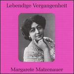Lebendige Vergangenheit: Margarete Matzenauer