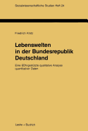 Lebenswelten in Der Bundesrepublik Deutschland: Eine Edv-Gest�tzte Qualitative Analyse Quantitativer Daten