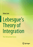Lebesgue's Theory of Integration: The Untouched Classic