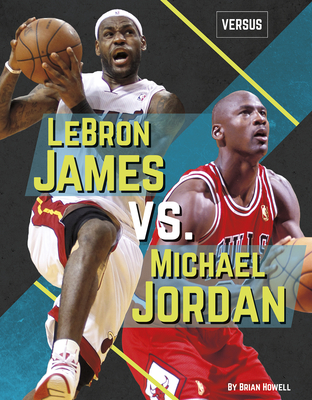 LeBron James vs. Michael Jordan - Howell, Brian