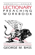 Lectionary Preaching Workbook, Series III, Cycle B