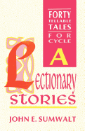 Lectionary Stories: Forty Tellable Tales for Cycle a