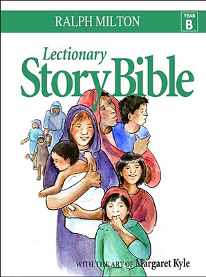 Lectionary Story Bible- Year B: Year B - Milton, Ralph