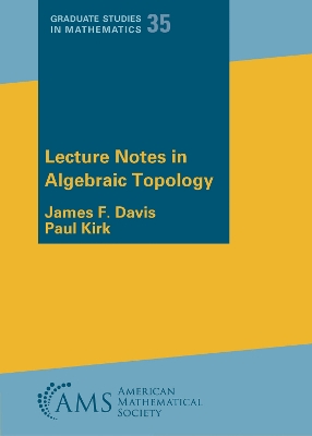 Lecture Notes in Algebraic Topology - Davis, James F., and Kirk, Paul