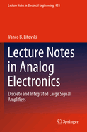Lecture Notes in Analog Electronics: Discrete and Integrated Large Signal Amplifiers