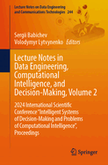 Lecture Notes in Data Engineering, Computational Intelligence, and Decision-Making, Volume 2: 2024 International Scientific Conference "Intelligent Systems of Decision-Making and Problems of Computational Intelligence", Proceedings