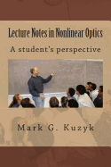 Lecture Notes in Nonlinear Optics: A Student's Perspective