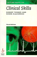 Lecture Notes on Clinical Skills - Turner, Robert, and Blackwood, Roger