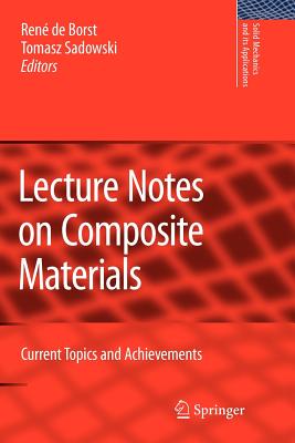 Lecture Notes on Composite Materials: Current Topics and Achievements - Sadowski, Tomasz (Editor), and de Borst, Ren� (Editor)