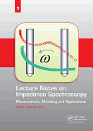 Lecture Notes on Impedance Spectroscopy: Measurement, Modeling and Applications, Volume 2